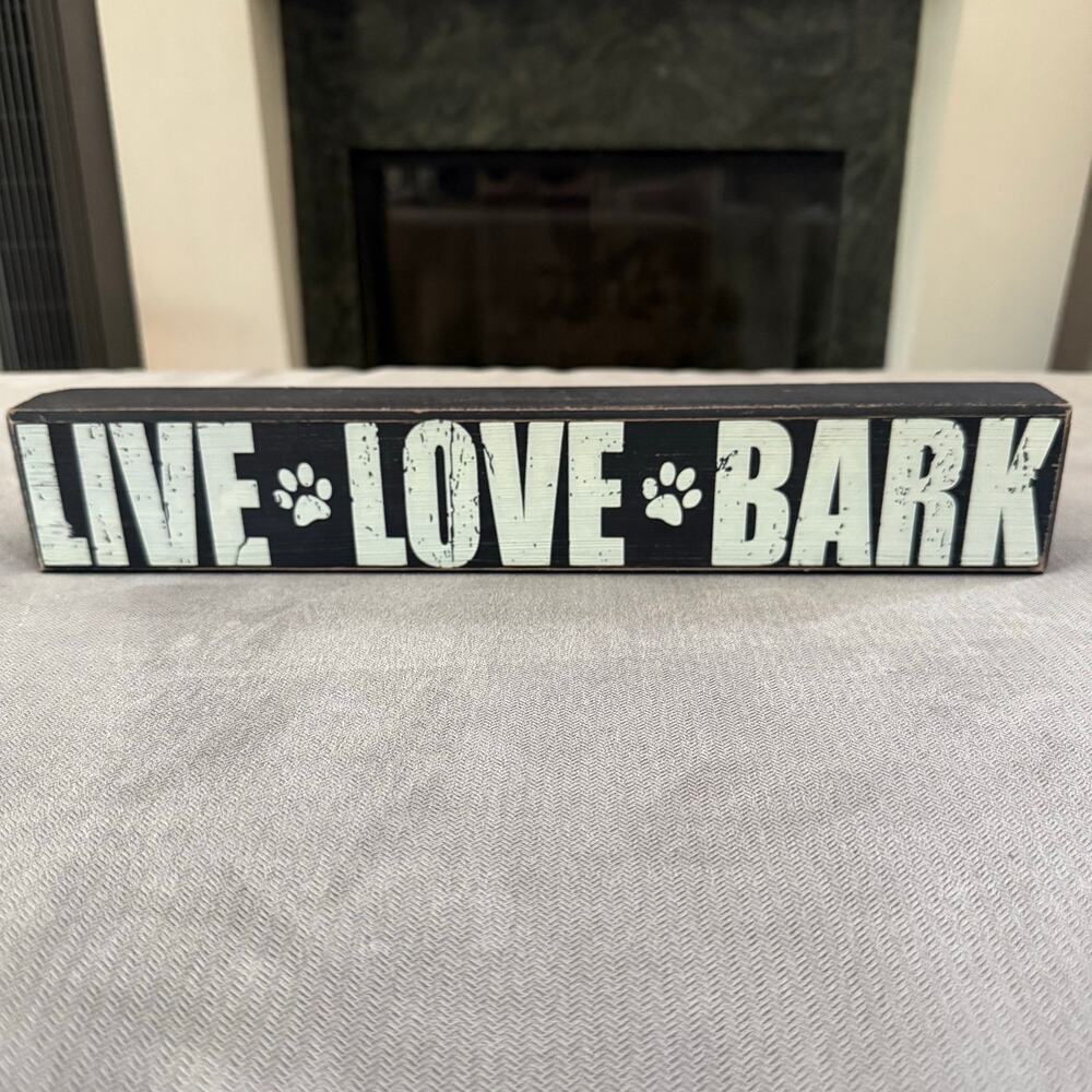 Live Love Bark Wood Block Sign Dog Paw Print Rustic Black White 15”
